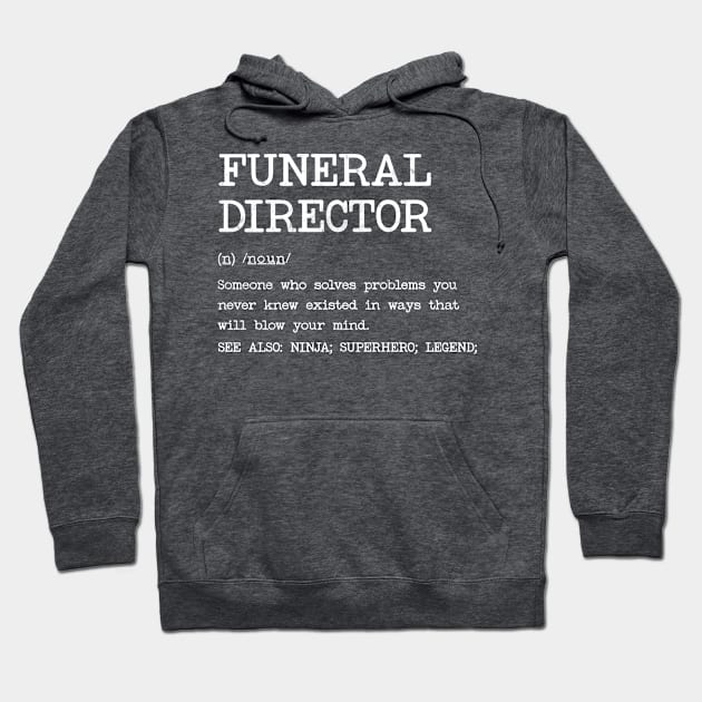 Funeral Director - Definition Design Hoodie by best-vibes-only